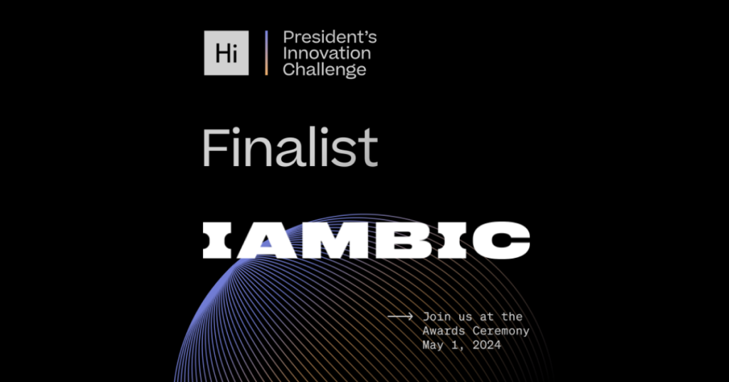 IAMBIC Named Finalist in Harvard President’s Innovation Challenge